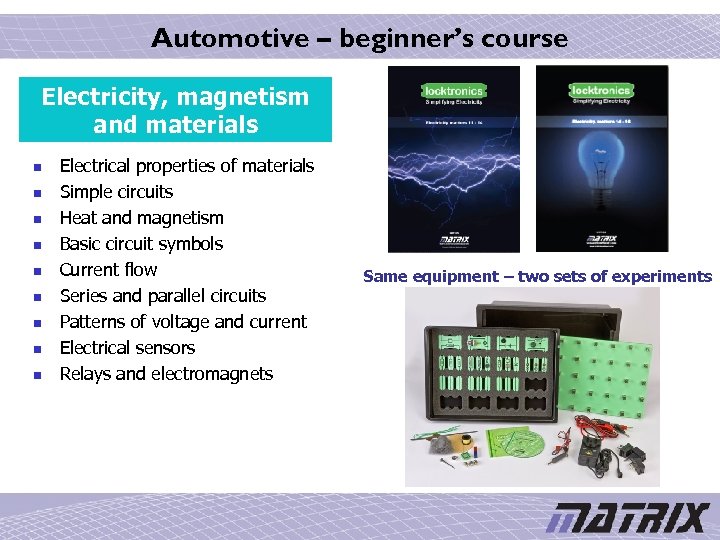 Automotive – beginner’s course Electricity, magnetism and materials n n n n n Electrical