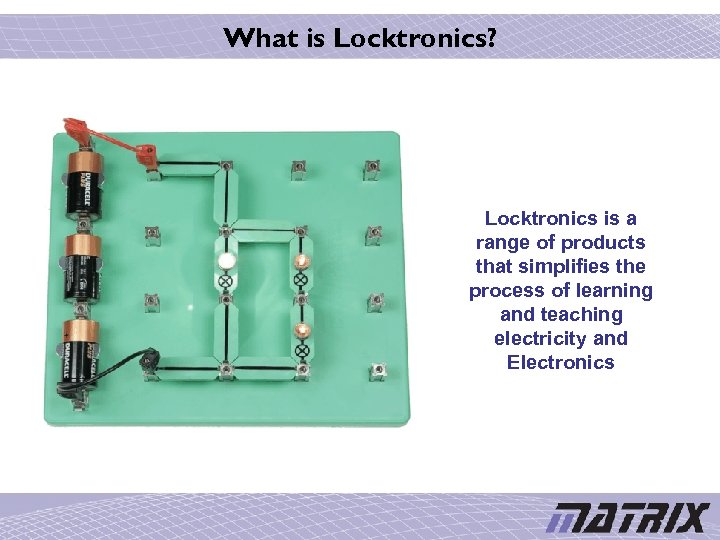 What is Locktronics? Locktronics is a range of products that simplifies the process of