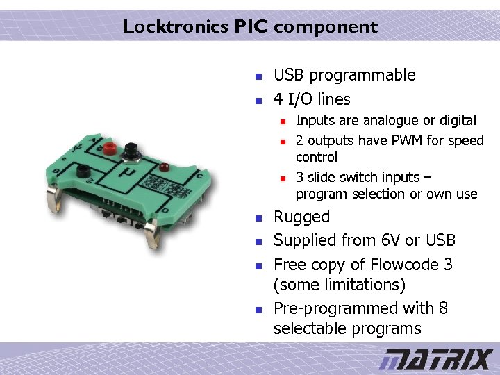 Locktronics PIC component n n USB programmable 4 I/O lines n n n n