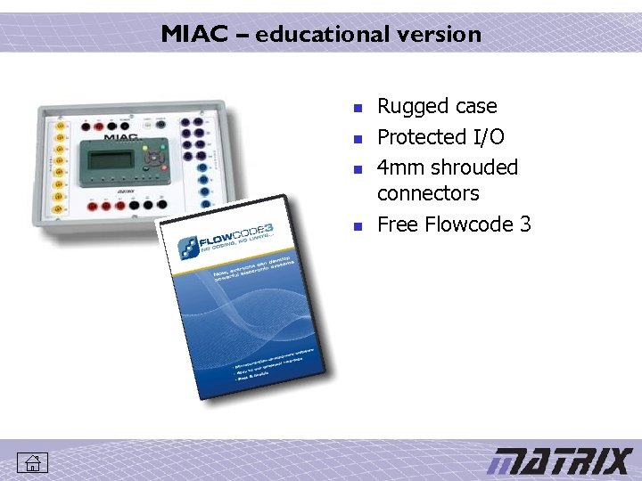 MIAC – educational version n n Rugged case Protected I/O 4 mm shrouded connectors