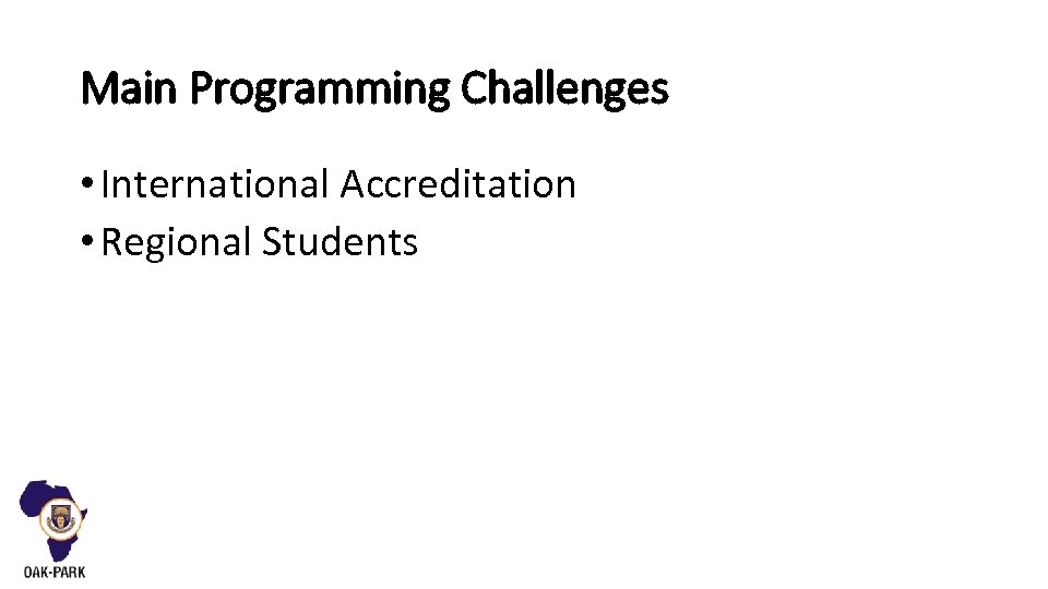 Main Programming Challenges • International Accreditation • Regional Students 