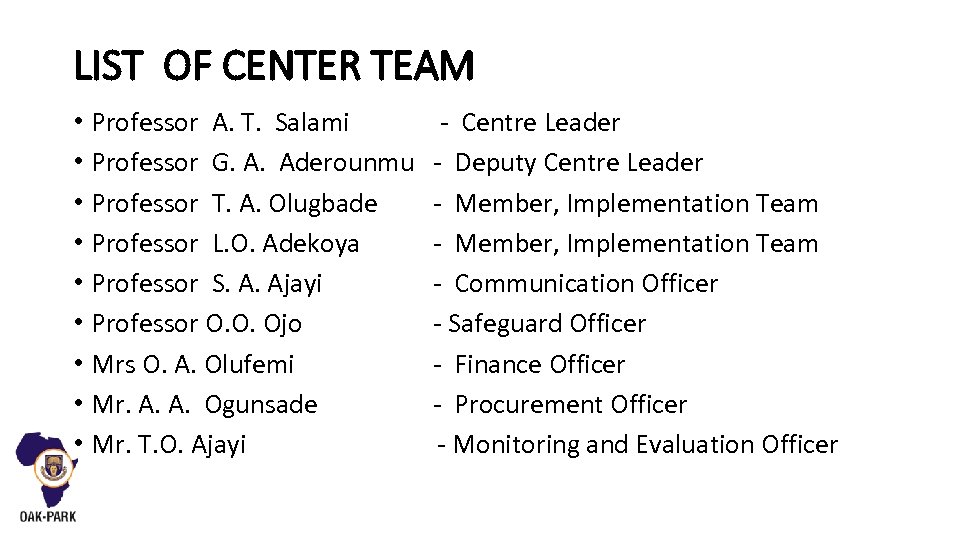 LIST OF CENTER TEAM • Professor A. T. Salami - Centre Leader • Professor