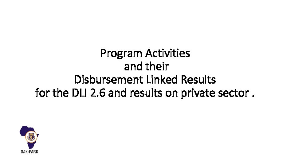 Program Activities and their Disbursement Linked Results for the DLI 2. 6 and results