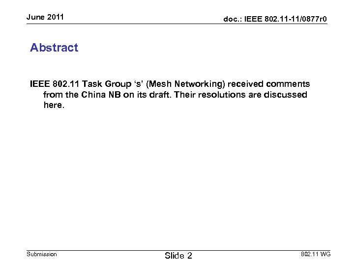 June 2011 doc. : IEEE 802. 11 -11/0877 r 0 Abstract IEEE 802. 11