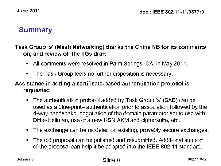 June 2011 doc. : IEEE 802. 11 -11/0877 r 0 Summary Task Group ‘s’
