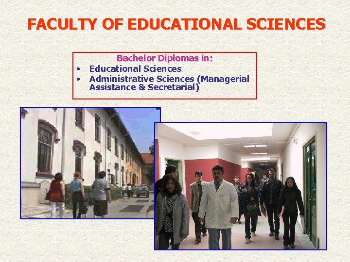 FACULTY OF EDUCATIONAL SCIENCES • • Bachelor Diplomas in: Educational Sciences Administrative Sciences (Managerial