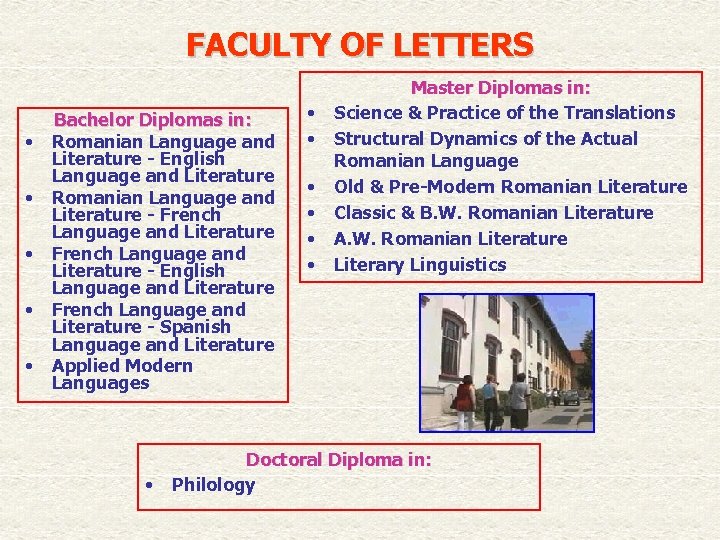 FACULTY OF LETTERS • • • Bachelor Diplomas in: Romanian Language and Literature -