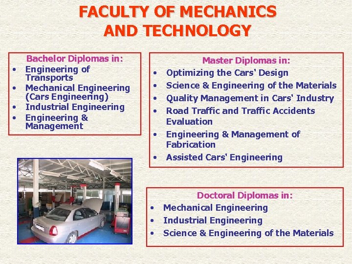 FACULTY OF MECHANICS AND TECHNOLOGY • • Bachelor Diplomas in: Engineering of Transports Mechanical
