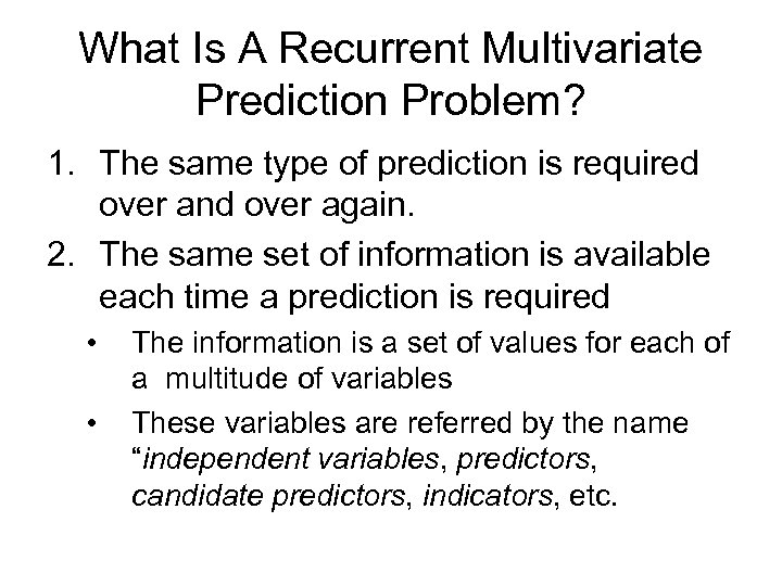What Is A Recurrent Multivariate Prediction Problem? 1. The same type of prediction is