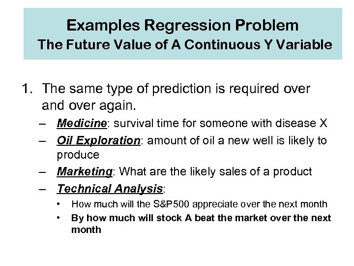 Recurrent Decision Problems Examples Regression Problem The Future Value of A Continuous Y Variable