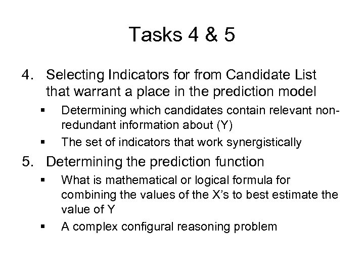 Tasks 4 & 5 4. Selecting Indicators for from Candidate List that warrant a