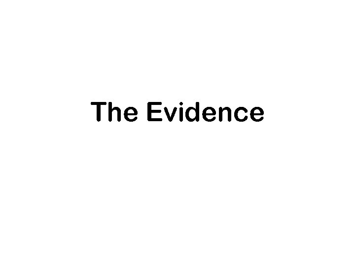 The Evidence 
