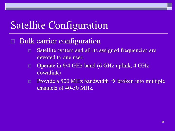 Satellite Configuration o Bulk carrier configuration o o o Satellite system and all its