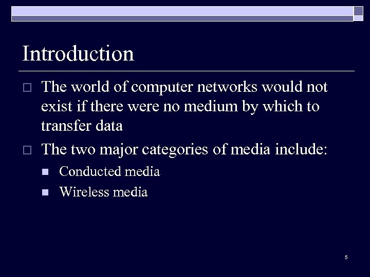 Introduction o o The world of computer networks would not exist if there were