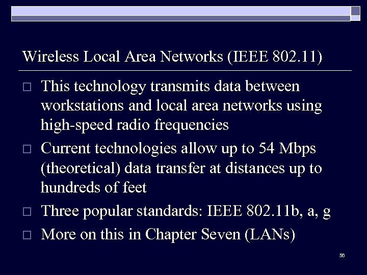 Wireless Local Area Networks (IEEE 802. 11) o o This technology transmits data between