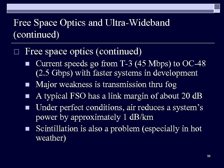 Free Space Optics and Ultra-Wideband (continued) o Free space optics (continued) n n n