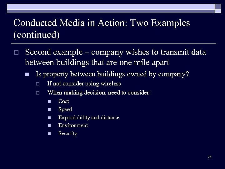 Conducted Media in Action: Two Examples (continued) o Second example – company wishes to