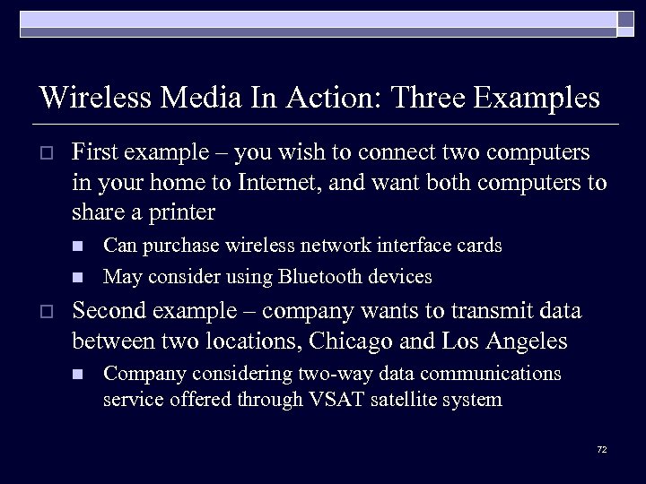 Wireless Media In Action: Three Examples o First example – you wish to connect