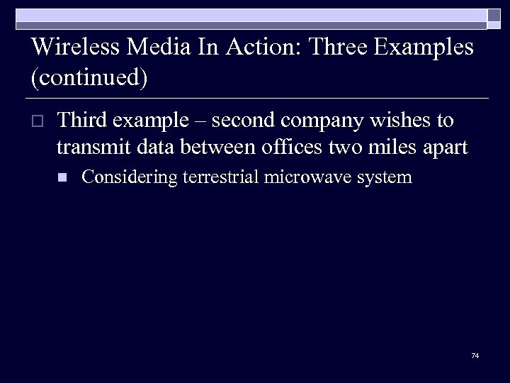 Wireless Media In Action: Three Examples (continued) o Third example – second company wishes