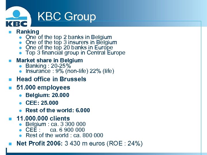 KBC Group n n Ranking l One of the top 2 banks in Belgium
