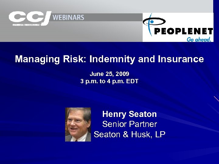 Managing Risk: Indemnity and Insurance June 25, 2009 3 p. m. to 4 p.