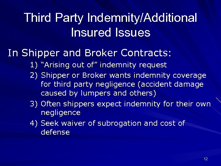 Third Party Indemnity/Additional Insured Issues In Shipper and Broker Contracts: 1) “Arising out of”