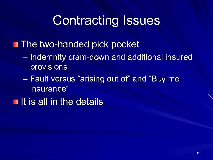 Contracting Issues The two-handed pick pocket – Indemnity cram-down and additional insured provisions –