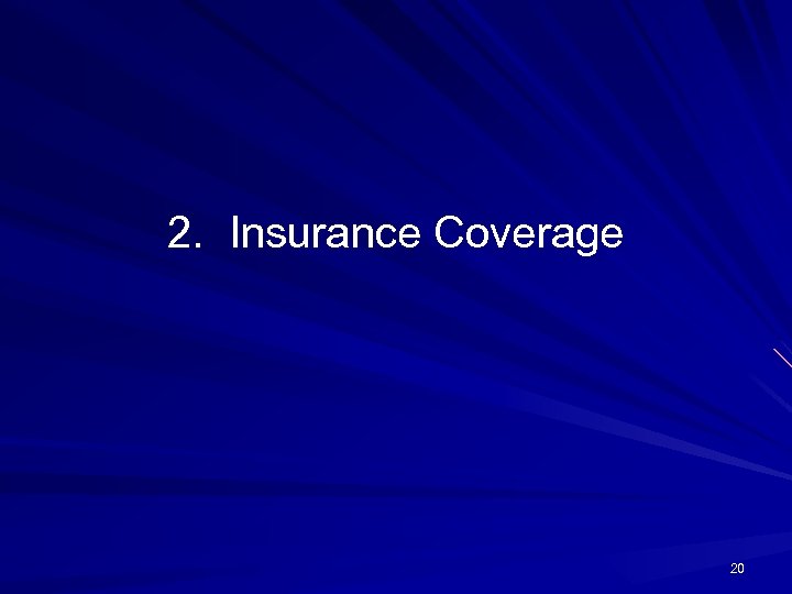 2. Insurance Coverage 20 