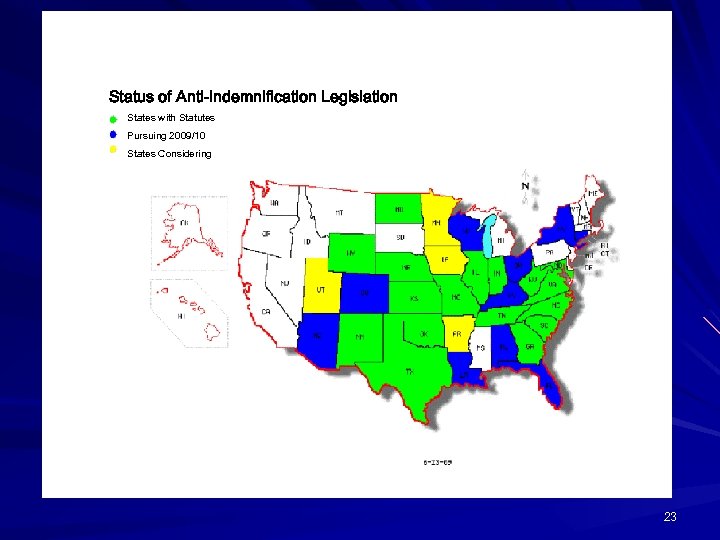 Status of Anti-Indemnification Legislation States with Statutes Pursuing 2009/10 States Considering 23 
