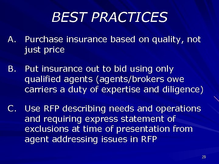 BEST PRACTICES A. Purchase insurance based on quality, not just price B. Put insurance