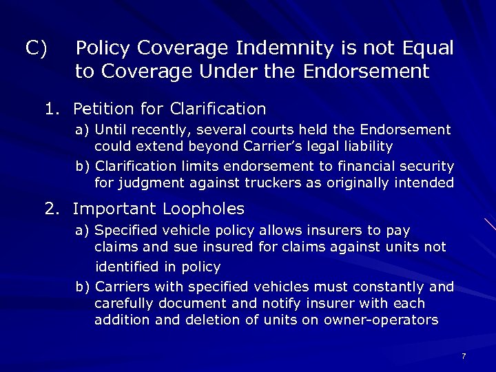 C) Policy Coverage Indemnity is not Equal to Coverage Under the Endorsement 1. Petition