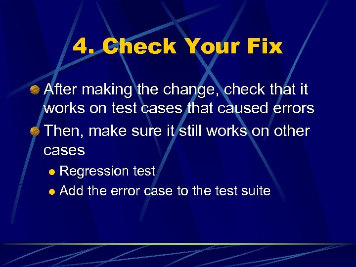 4. Check Your Fix After making the change, check that it works on test
