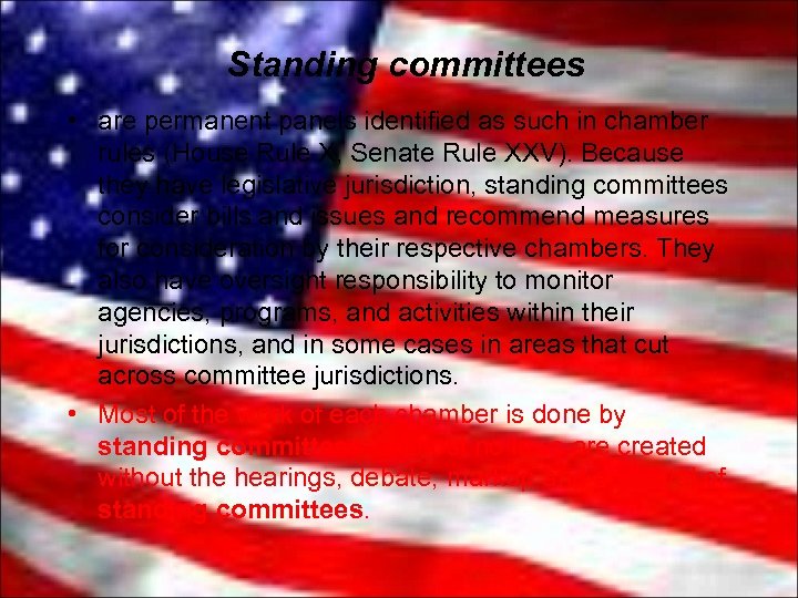 Standing committees • are permanent panels identified as such in chamber rules (House Rule