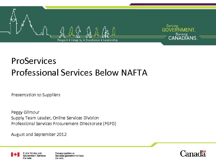 Pro. Services Professional Services Below NAFTA Presentation to Suppliers Peggy Gilmour Supply Team Leader,