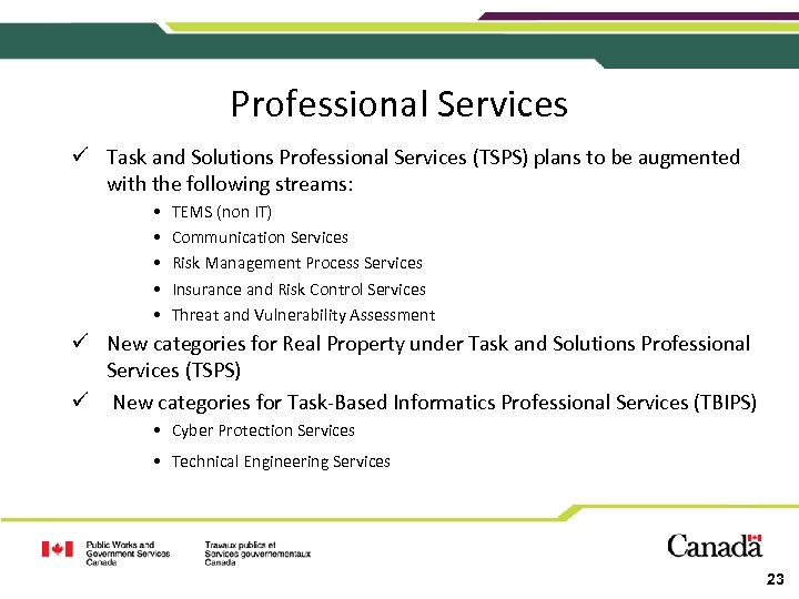 Professional Services ü Task and Solutions Professional Services (TSPS) plans to be augmented with