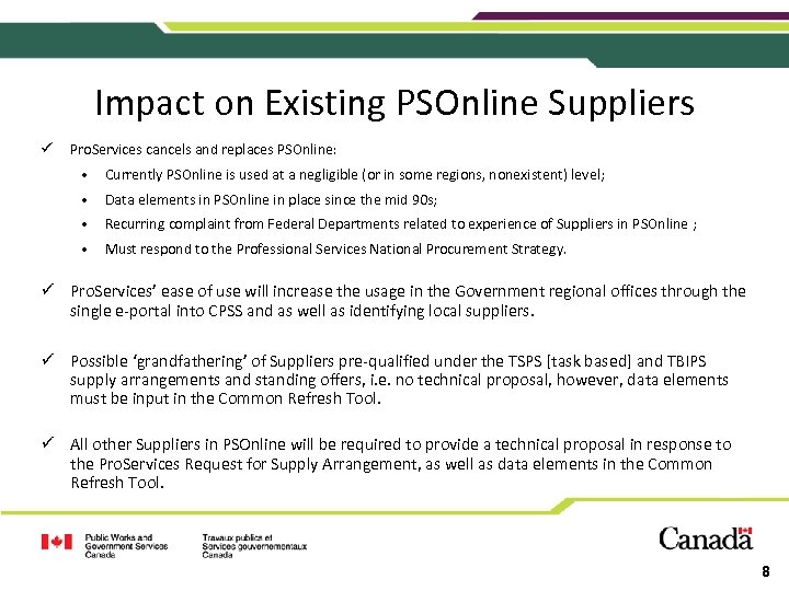 Impact on Existing PSOnline Suppliers ü Pro. Services cancels and replaces PSOnline: • Currently