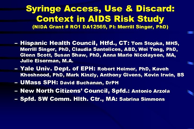 Syringe Access, Use & Discard: Context in AIDS Risk Study (NIDA Grant # RO