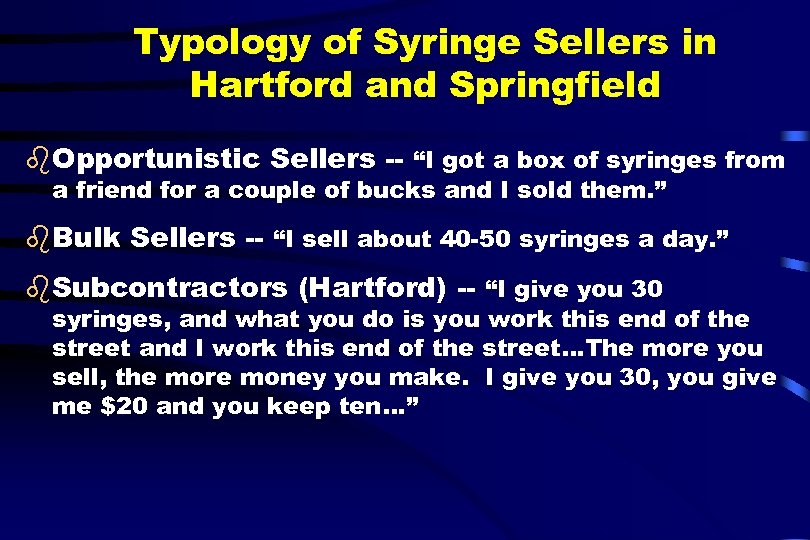Typology of Syringe Sellers in Hartford and Springfield b. Opportunistic Sellers -- “I got