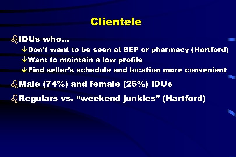 Clientele b. IDUs who. . . âDon’t want to be seen at SEP or