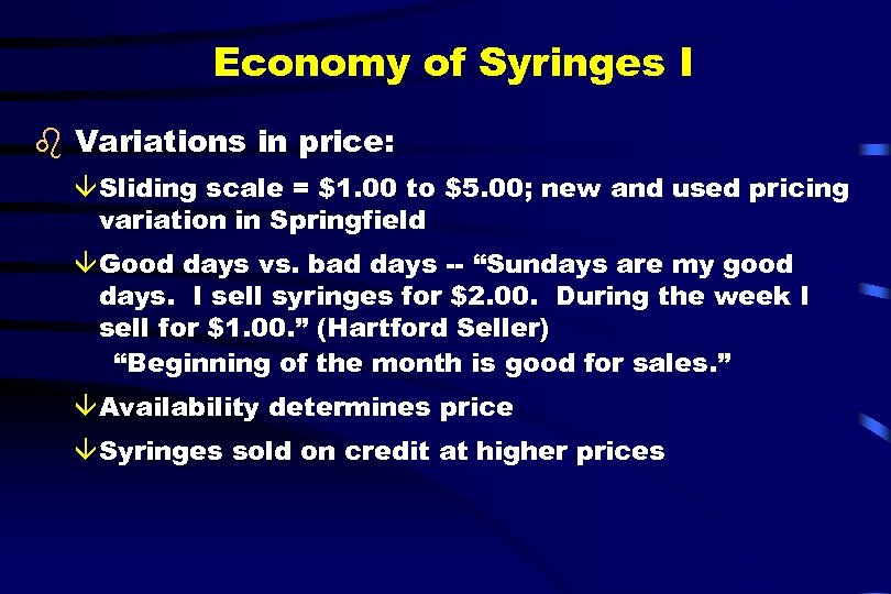 Economy of Syringes I b Variations in price: âSliding scale = $1. 00 to