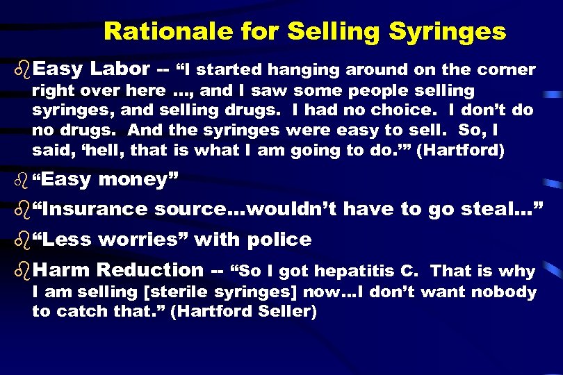Rationale for Selling Syringes b. Easy Labor -- “I started hanging around on the
