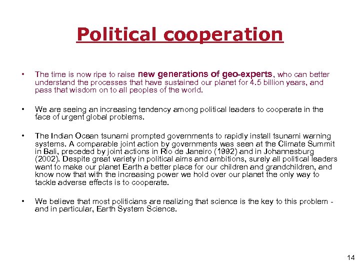 Political cooperation • The time is now ripe to raise new generations of geo-experts,