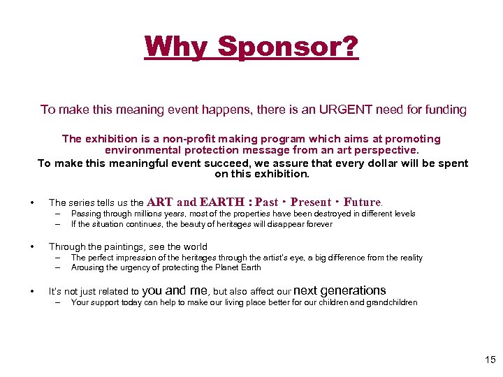 Why Sponsor? To make this meaning event happens, there is an URGENT need for
