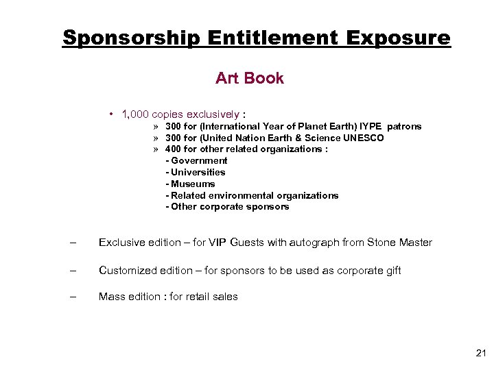 Sponsorship Entitlement Exposure Art Book • 1, 000 copies exclusively : » 300 for
