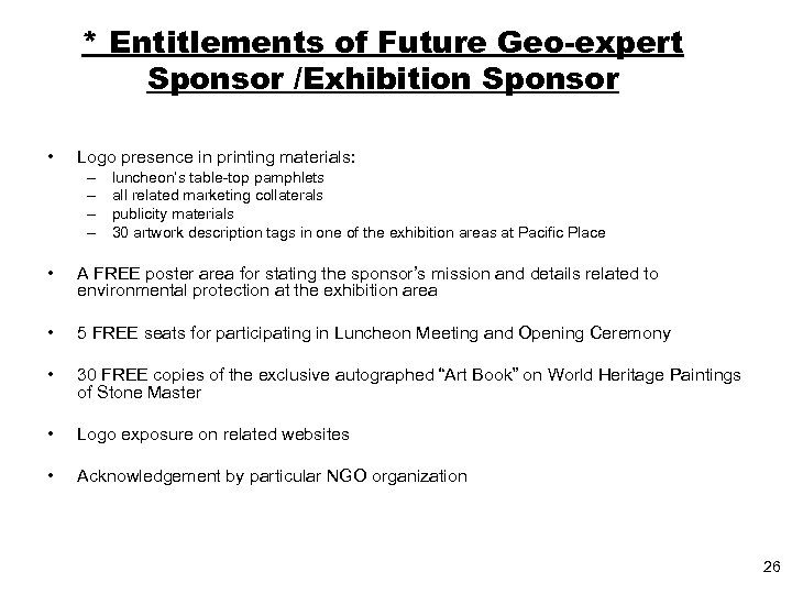 * Entitlements of Future Geo-expert Sponsor /Exhibition Sponsor • Logo presence in printing materials: