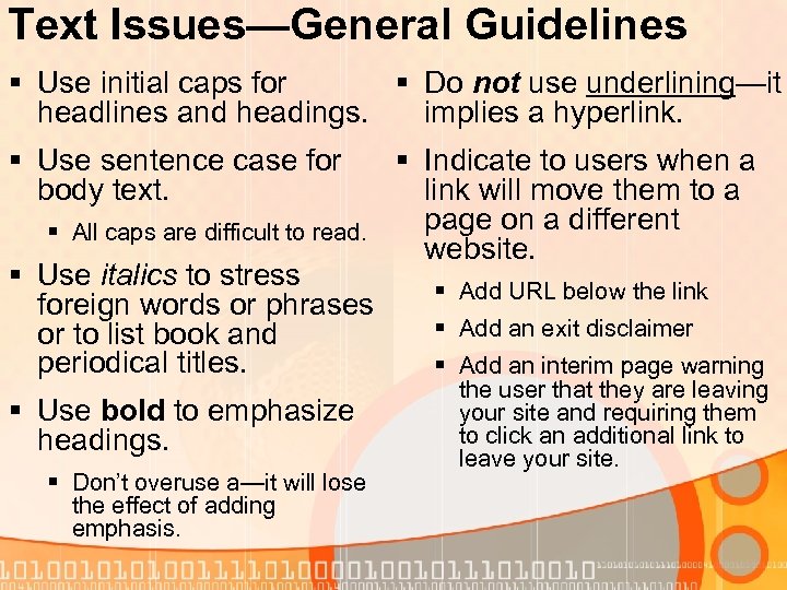 Text Issues—General Guidelines § Use initial caps for § Do not use underlining—it headlines