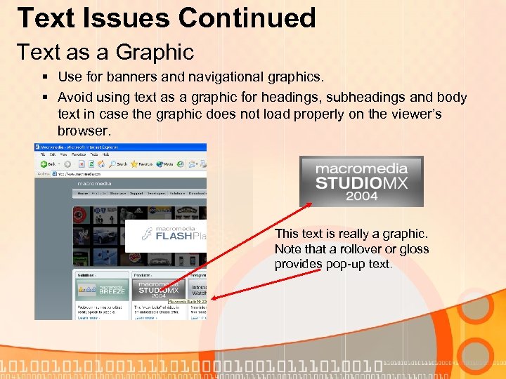 Text Issues Continued Text as a Graphic § Use for banners and navigational graphics.
