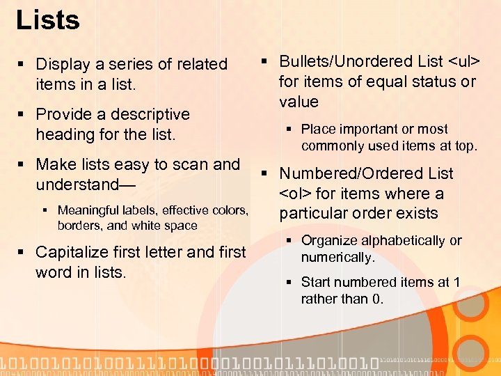Lists § Display a series of related items in a list. § Provide a