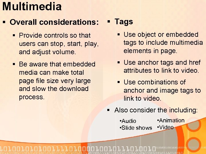 Multimedia § Overall considerations: § Tags § Provide controls so that users can stop,