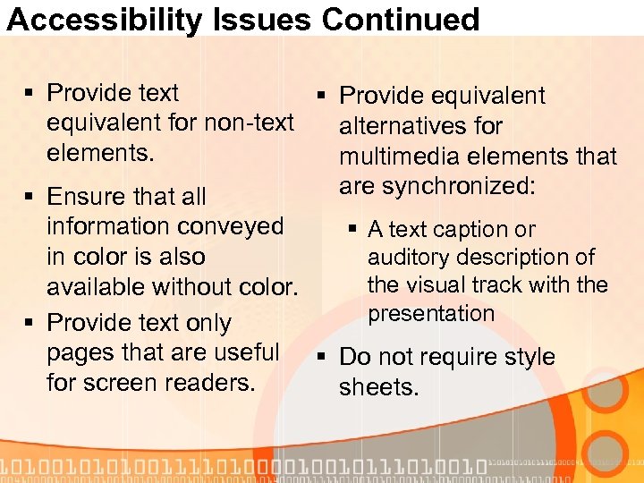 Accessibility Issues Continued § Provide text § Provide equivalent for non-text alternatives for elements.